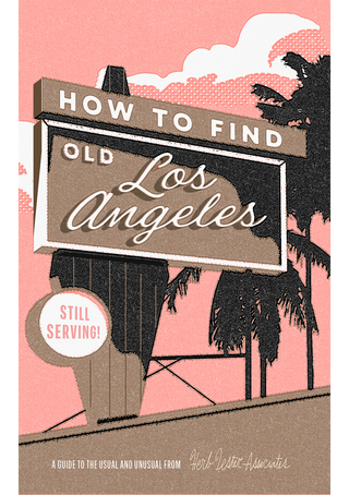 Cover for 'How to Find Old Los Angeles', published by Herb Lester Associates, featuring a retro sign design with palm trees against a pink sky.