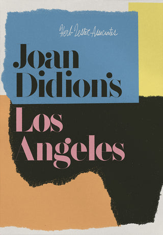 Cover of Joan Didion's Los Angeles from Herb Lester Associates, with 'Joan Didion's' in black on a blue background and 'Los Angeles' in pink on black, over torn-paper style panels in orange, blue and yellow.