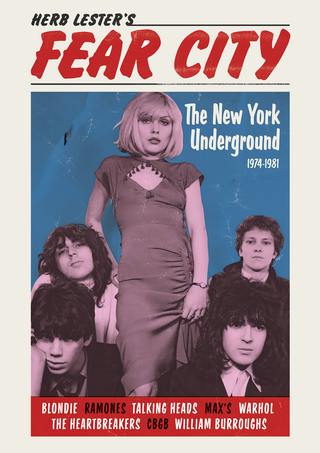 Herb Lester's Fear City: The New York Underground 1974–1981, guide cover showing a tinted vintage photo of Blondie with Debbie Harry standing among band members against a blue background, with a red banner listing Ramones, Talking Heads, Max's, Warhol and CBGB.