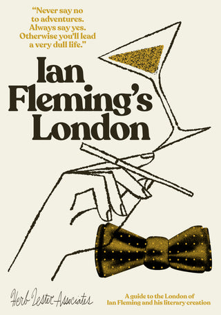 Cover of Ian Fleming's London, a guide to the London of Ian Fleming and his literary creation, published by Herb Lester Associates. Line drawing of a hand holding a martini glass and cigarette, with a polka-dot bow tie below and the quote 'Never say no to adventures. Always say yes. Otherwise you'll lead a very dull life.'