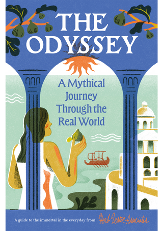 Cover for 'The Odyssey: A Mythical Journey Through the Real World', written by Laura Coffey and illustrated by Vanessa Lovegrove, published by Herb Lester Associates. Illustration shows a blue archway with a woman holding a fig, a ship, and white buildings against a green and blue coastal scene.