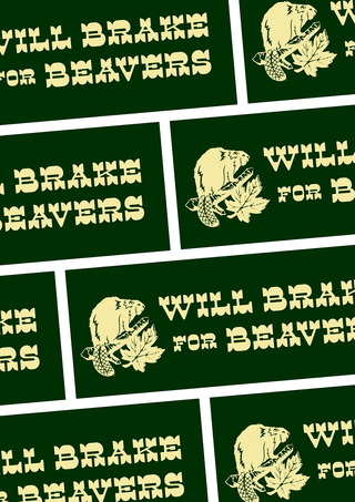 Repeating pattern of dark green 'Will Brake For Beavers' bumper stickers in cream text with an illustrated beaver holding a maple leaf and gnawed log, shown at an angle across the full sheet.